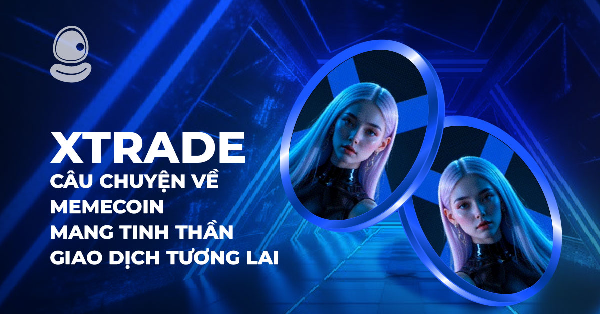 XTRADE: Câu chuyện về memecoin mang tinh thần giao dịch tương lai 1 XTRADE: Câu chuyện về memecoin mang tinh thần giao dịch tương lai