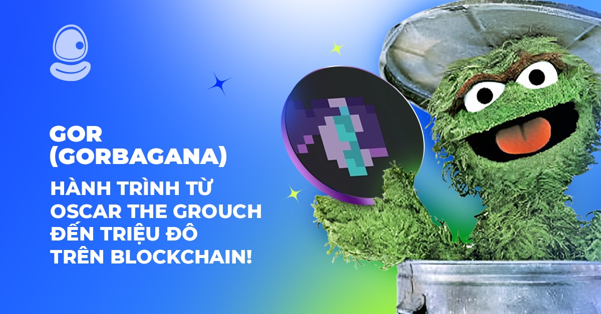 GOR (Gorbagana): Hành trình từ Oscar the Grouch đến triệu đô trên Blockchain! 1 GOR (Gorbagana): Hành trình từ Oscar the Grouch đến triệu đô trên Blockchain!