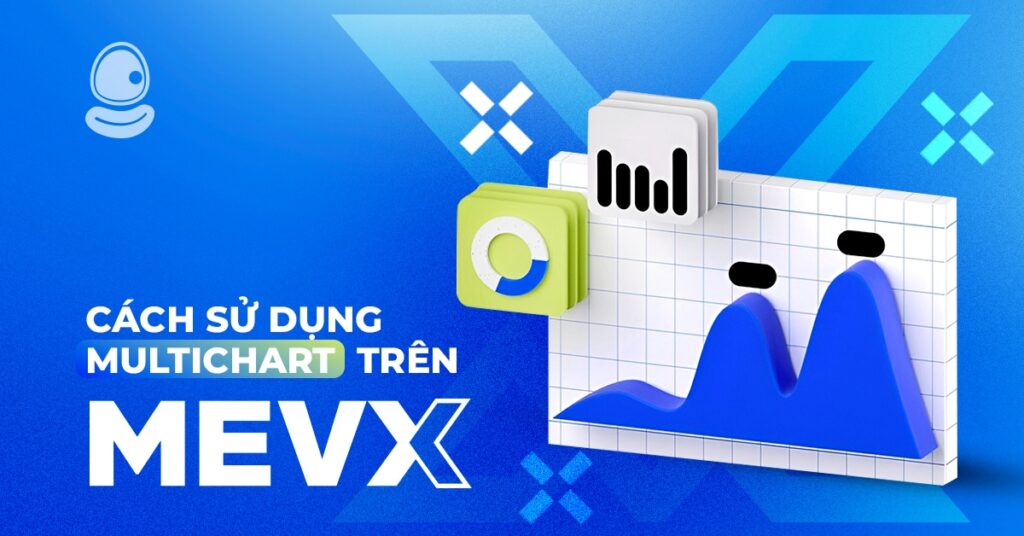 Cách sử dụng Multichart trên MevX 1 Multichart trên MevX là gì
