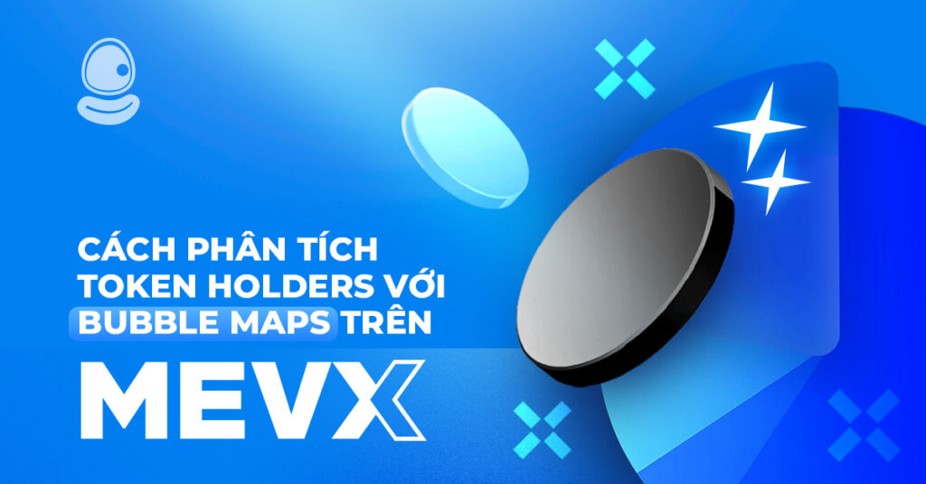Cách Phân Tích Token Holders với Bubble Maps trên MevX 1 Phân tích token holders với Bubble Maps trên MevX