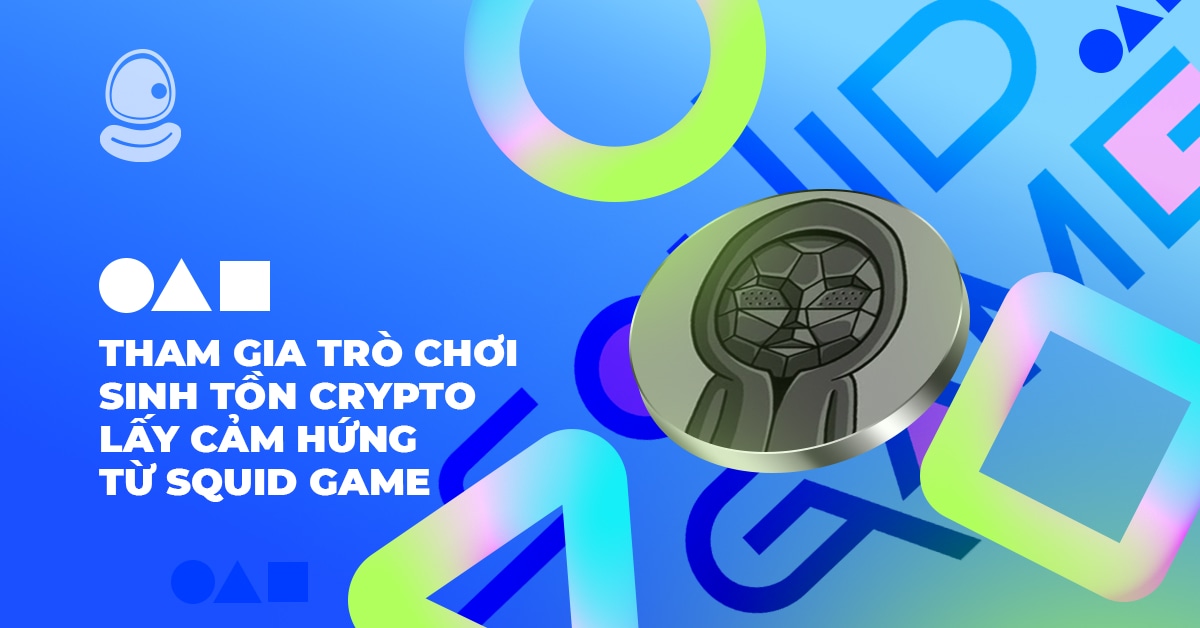 ⬤▲■: Tham gia trò chơi sinh tồn Crypto lấy cảm hứng từ Squid Game 1 ⬤▲■: Tham gia trò chơi sinh tồn Crypto lấy cảm hứng từ Squid Game