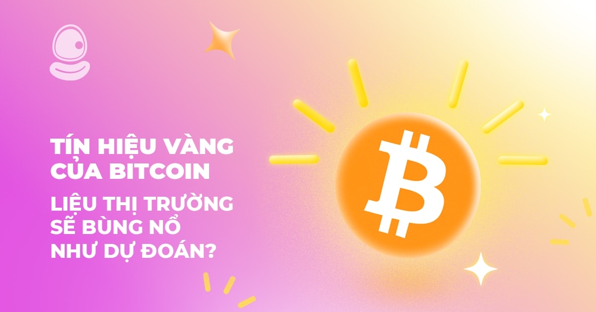 Tín hiệu vàng của Bitcoin: Liệu thị trường sẽ bùng nổ như dự đoán?