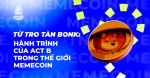 Từ tro tàn BONK: Hành trình của ACT B trong thế giới Memecoin