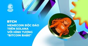 BTCH: Memecoin độc đáo trên Solana với hình tượng "Bitcoin Babe"