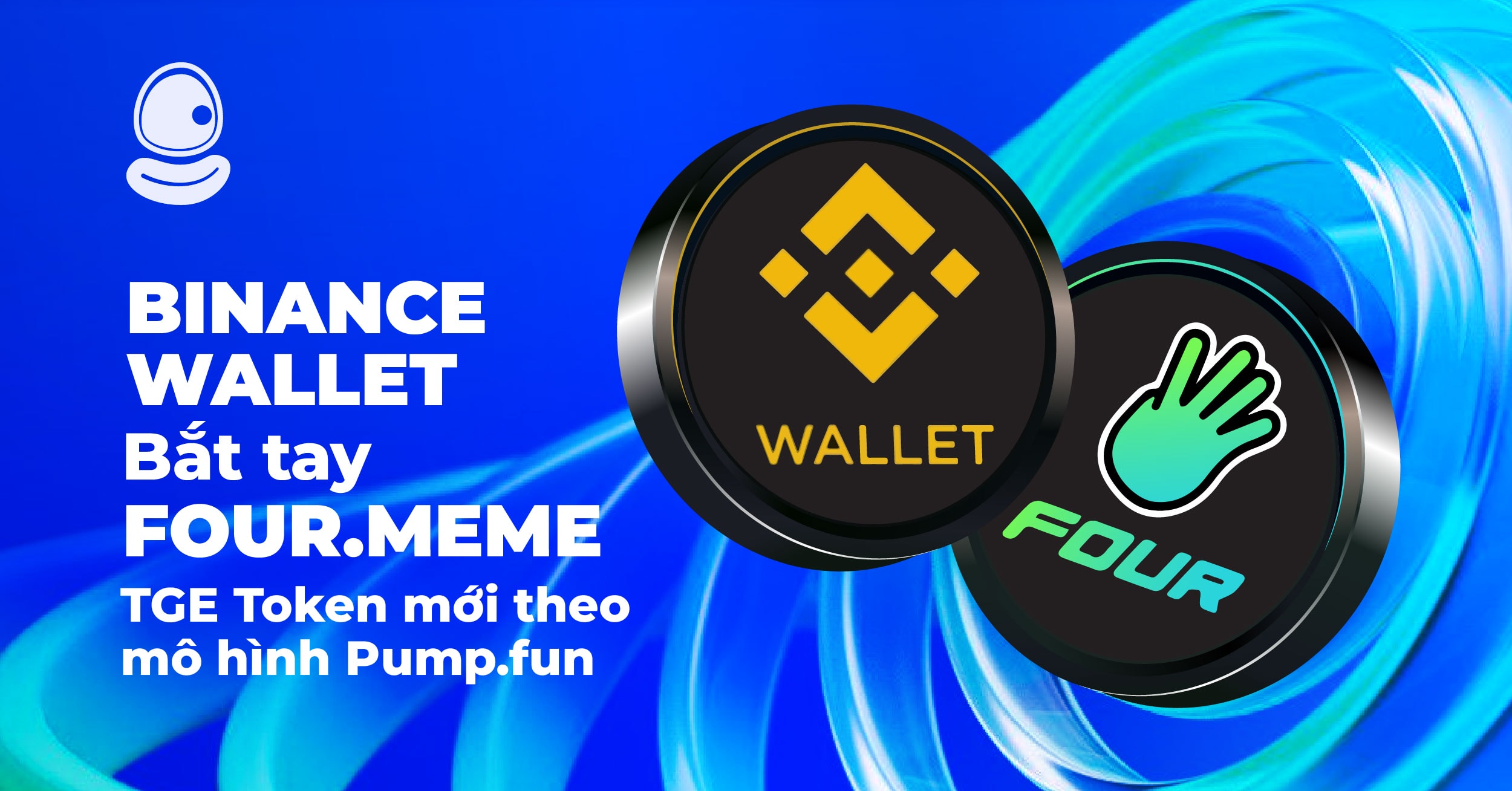Binance Wallet bắt tay Four.Meme: TGE Token mới theo mô hình Pump.fun 1 Binance Wallet bắt tay Four.Meme: TGE Token mới theo mô hình Pump.fun