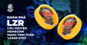 Khám phá LZR: Câu Chuyện memecoin mang tinh thần 'Laser Eyez'