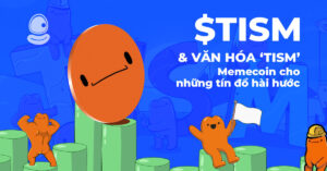 $TISM và văn hóa ‘Tism’: Memecoin cho những tín đồ hài hước