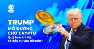 Trump mở đường cho Crypto: Quỹ hưu trí Mỹ sẽ đầu tư vào Bitcoin?