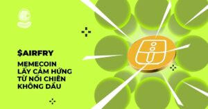 $AIRFRY: Memecoin lấy cảm hứng từ nồi chiên không dầu