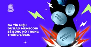 Ba tín hiệu dự báo memecoin sẽ bùng nổ trong tháng 7/2025