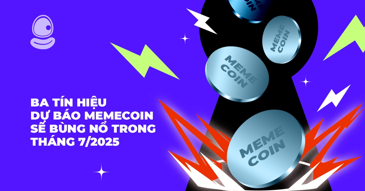Ba tín hiệu dự báo memecoin sẽ bùng nổ trong tháng 7/2025 1 Ba tín hiệu dự báo memecoin sẽ bùng nổ trong tháng 7/2025