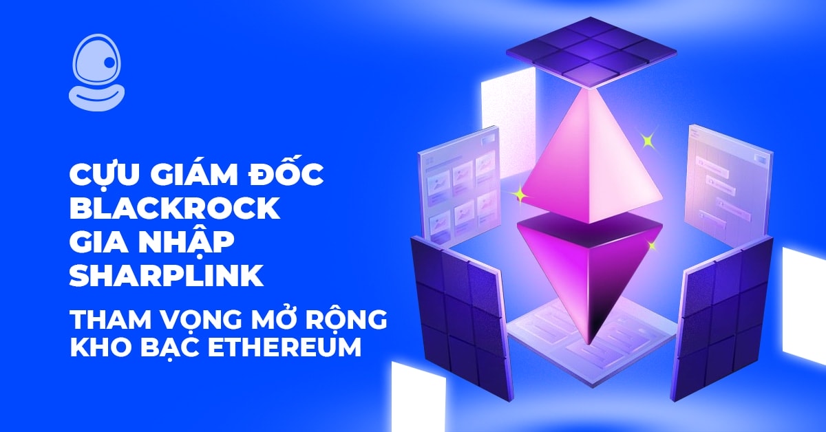 Cựu Giám đốc BlackRock gia nhập SharpLink: Tham vọng mở rộng kho bạc Ethereum 1 Cựu Giám đốc BlackRock gia nhập SharpLink: Tham vọng mở rộng kho bạc Ethereum