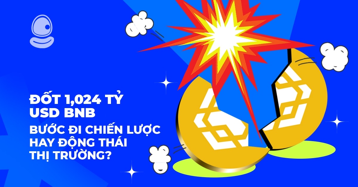 Đốt 1,024 Tỷ USD BNB: Bước đi chiến lược hay động thái thị trường?