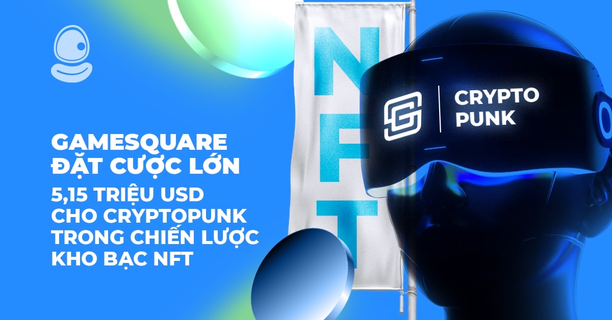 GameSquare đặt cược lớn: 5,15 Triệu USD cho CryptoPunk trong chiến lược kho bạc NFT