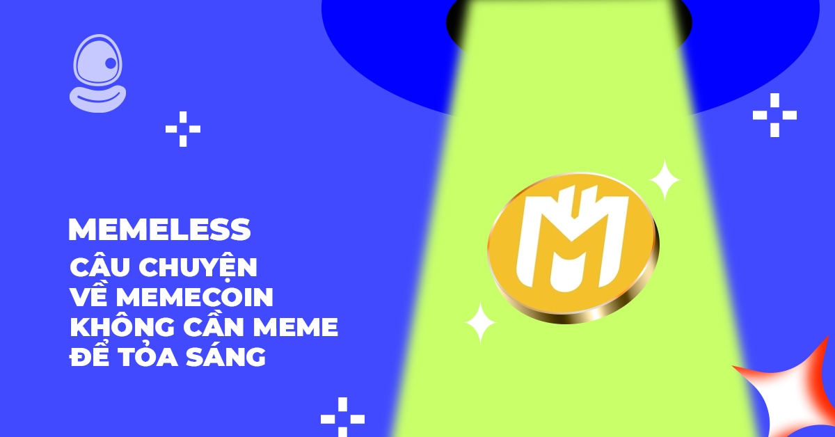 MEMELESS: Câu chuyện về memecoin không cần meme để tỏa sáng 1 MEMELESS: Câu chuyện về memecoin không cần meme để tỏa sáng