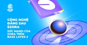 Công nghệ đằng sau $ZORA: Sức mạnh của Zora trên Base Layer 2
