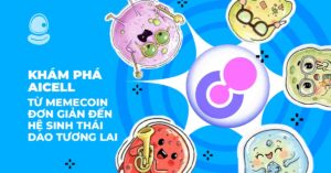 Khám phá AICell: Từ memecoin đơn giản đến hệ sinh thái DAO tương lai