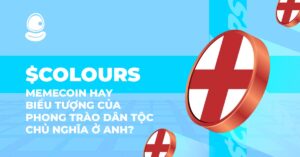 $Colours: Memecoin hay biểu tượng của phong trào dân tộc chủ nghĩa ở Anh?