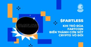$FARTLESS: Khi trò đùa Fartcoin biến thành cơn sốt Crypto vô đối
