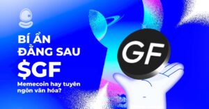 Bí ẩn đằng sau $GF: Memecoin hay tuyên ngôn văn hóa?