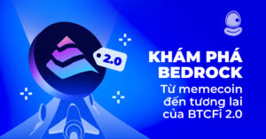 Khám Phá Bedrock ($BR): Từ memecoin đến tương lai của BTCFi 2.0