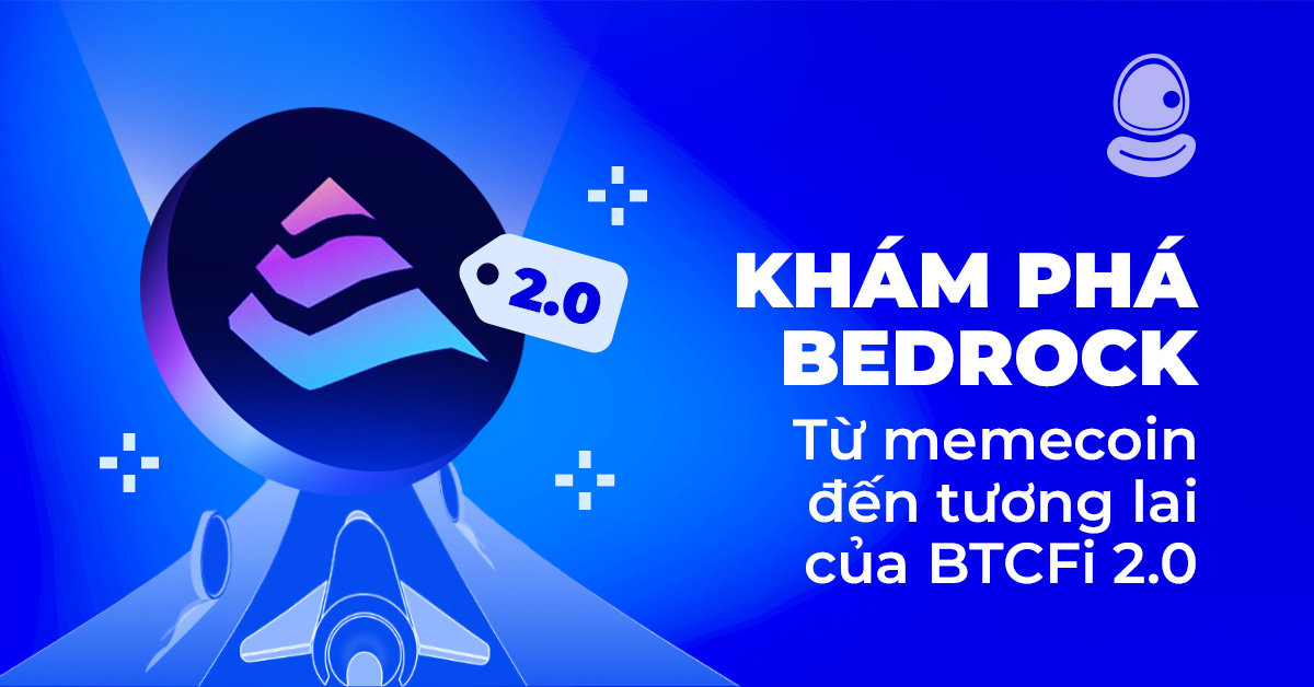 Khám Phá Bedrock ($BR): Từ memecoin đến tương lai của BTCFi 2.0