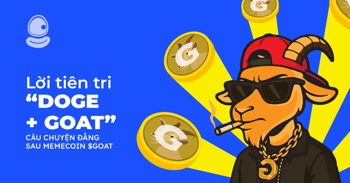 Lời tiên tri “Doge + Goat”: Câu chuyện đằng sau Memecoin $GOAT 1 Lời tiên tri “Doge + Goat”: Câu chuyện đằng sau Memecoin $GOAT