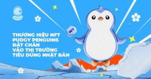 Thương hiệu NFT Pudgy Penguins đặt chân vào thị trường tiêu dùng Nhật Bản