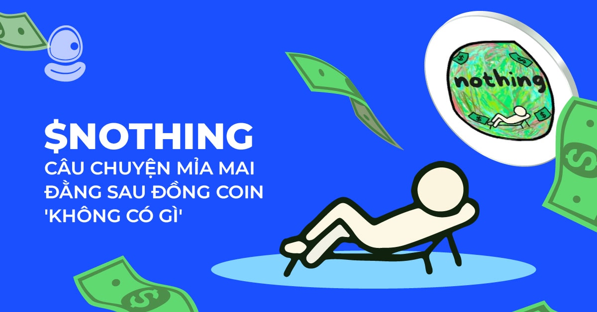 $NOTHING: Câu chuyện mỉa mai đằng sau đồng coin 'không có gì'
