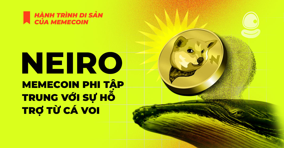 Neiro: Memecoin phi tập trung với sự hỗ trợ từ cá voi
