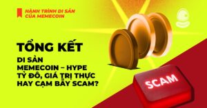 Tổng kết:Di sản Memecoin – Hype tỷ đô, giá trị thực, hay cạm bẫy Scam?