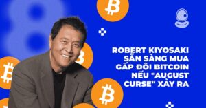 Robert Kiyosaki sẵn sàng mua gấp đôi Bitcoin nếu "August Curse" xảy ra