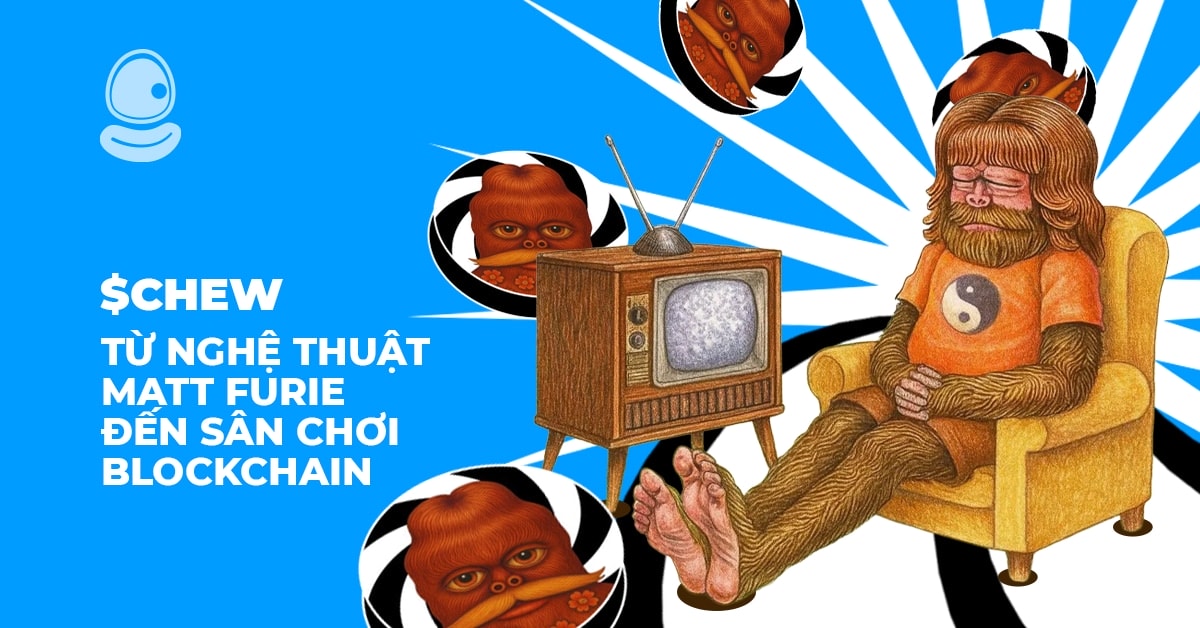 $CHEW: Từ nghệ thuật Matt Furie đến sân chơi Blockchain 1 $CHEW: Từ nghệ thuật Matt Furie đến sân chơi Blockchain