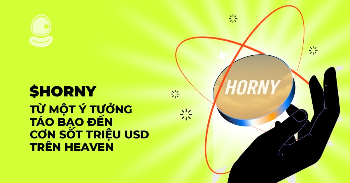 $HORNY: Từ một ý tưởng táo bạo đến cơn sốt triệu USD trên Heaven