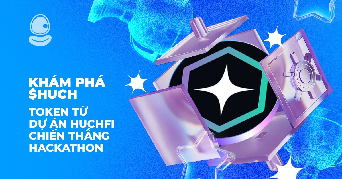 Khám phá $HUCH – Token từ dự án HuchFi chiến thắng hackathon 1 HUCH Thumb