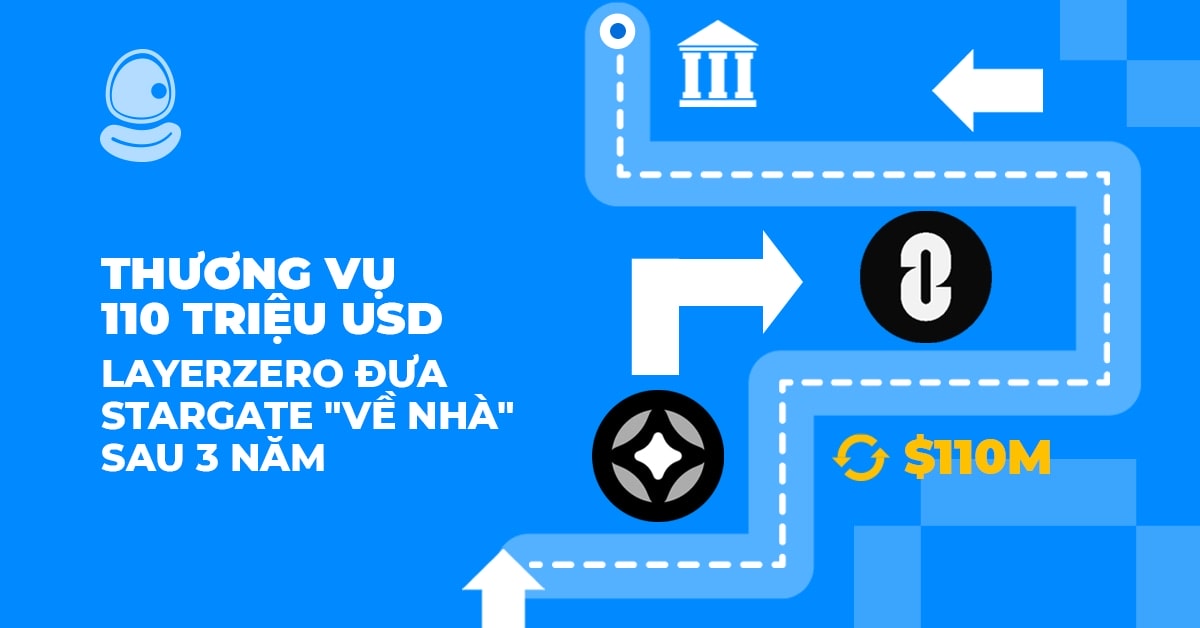 Thương vụ 110 Triệu USD: LayerZero đưa Stargate "về nhà" sau 3 năm 1 Thương vụ 110 Triệu USD: LayerZero đưa Stargate "về nhà" sau 3 năm