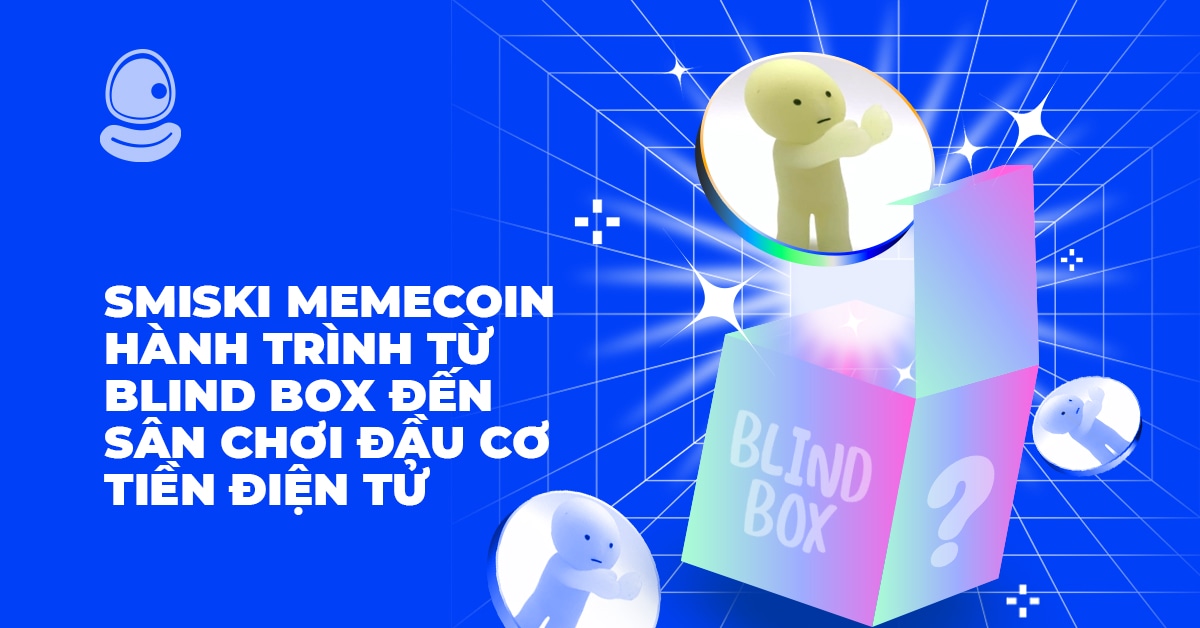 Smiski memecoin: Hành trình từ Blind Box đến sân chơi đầu cơ tiền điện tử 1 Smiski memecoin: Hành trình từ Blind Box đến sân chơi đầu cơ tiền điện tử