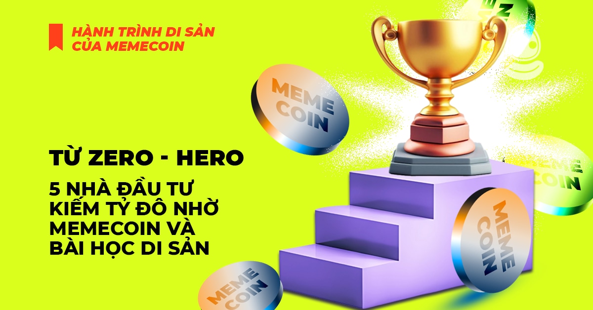 Từ Zero Đến Hero: 5 nhà đầu tư kiếm tỷ đô nhờ Memecoin và bài học di sản 1 Từ Zero Đến Hero: 5 nhà đầu tư kiếm tỷ đô nhờ Memecoin và bài học di sản