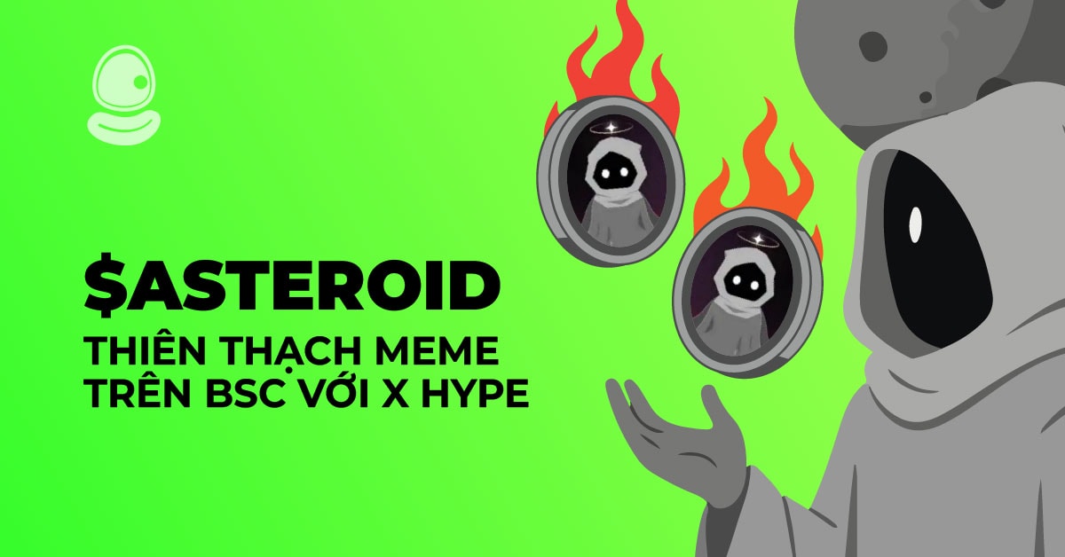 $ASTEROID: Thiên thạch meme trên BSC với X Hype