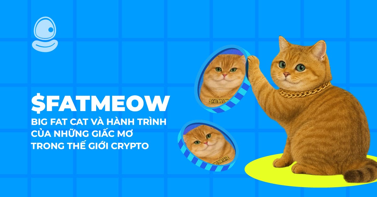 $FATMEOW: Big Fat Cat và hành trình của những giấc mơ trong thế giới crypto 3 $FATMEOW: Big Fat Cat và hành trình của những giấc mơ trong thế giới crypto
