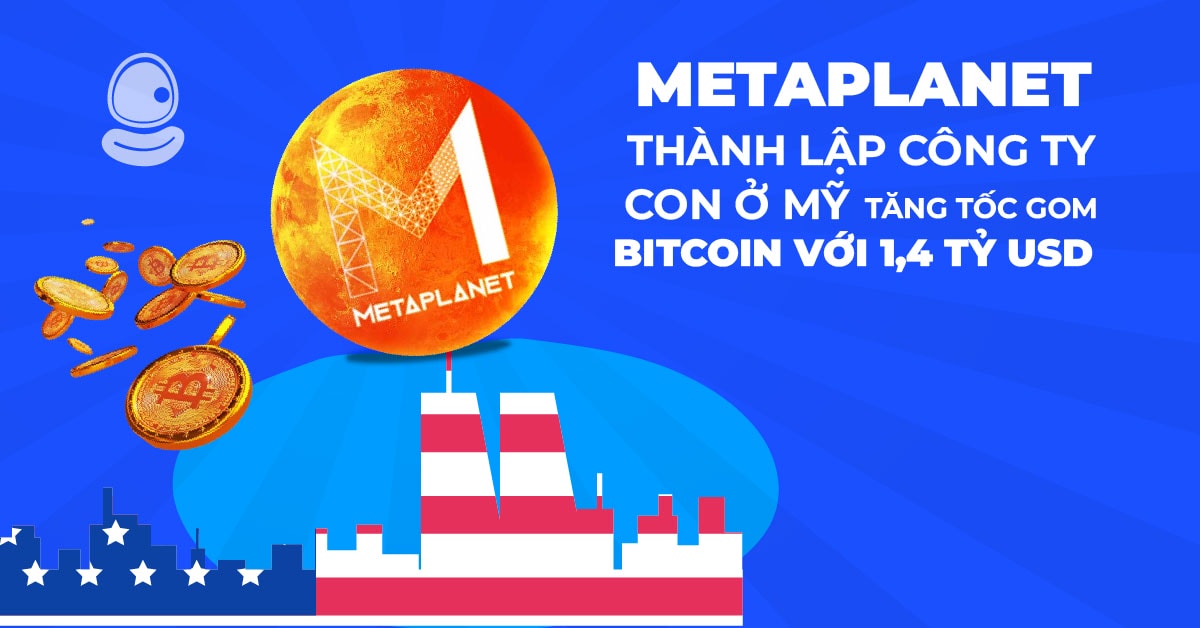 Metaplanet thành lập công ty con ở Mỹ, tăng tốc gom Bitcoin với 1,4 Tỷ USD