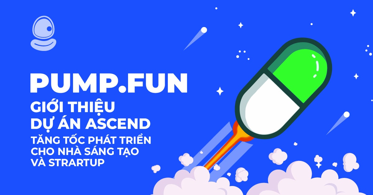 Pump.fun giới thiệu dự án Ascend: Tăng tốc phát triển cho nhà sáng tạo và Startup
