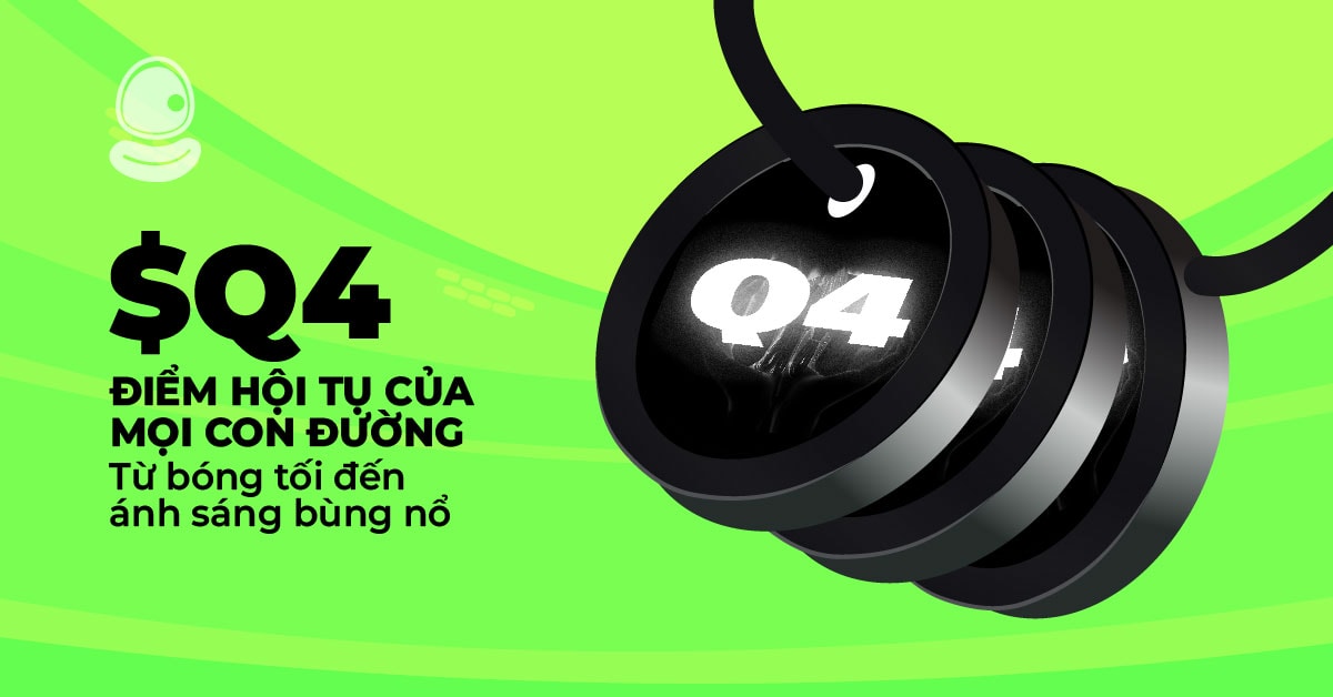 $Q4: Điểm hội tụ của mọi con đường, từ bóng tối đến ánh sáng