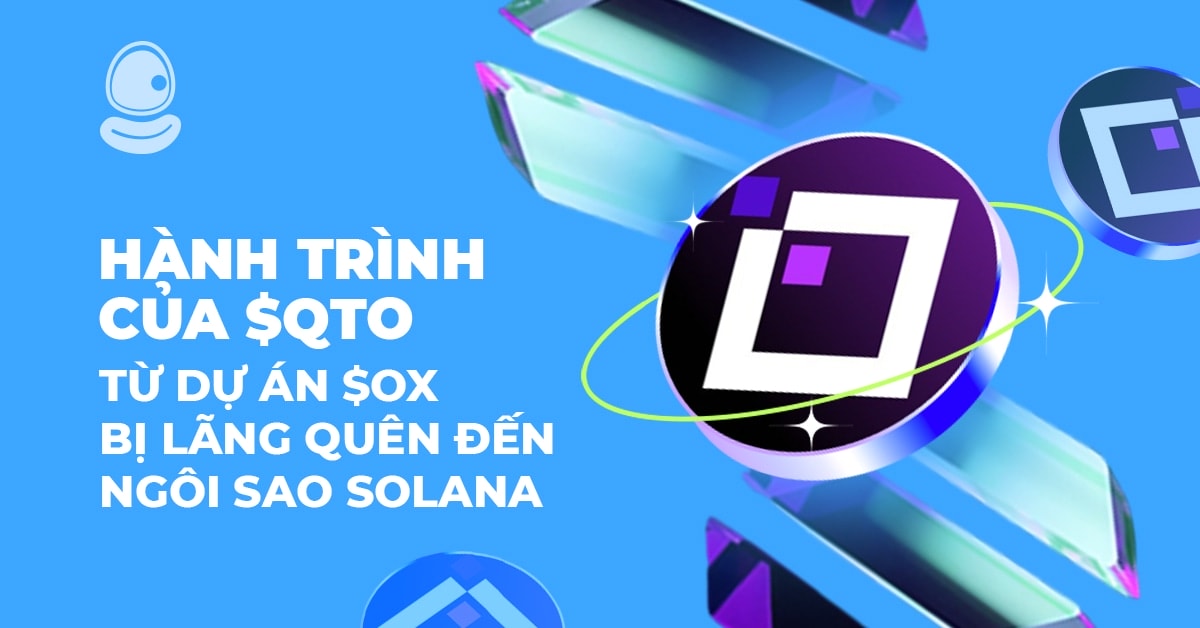 Hành trình của $QTO: Từ dự án $OX bị lãng quên đến ngôi sao Solana