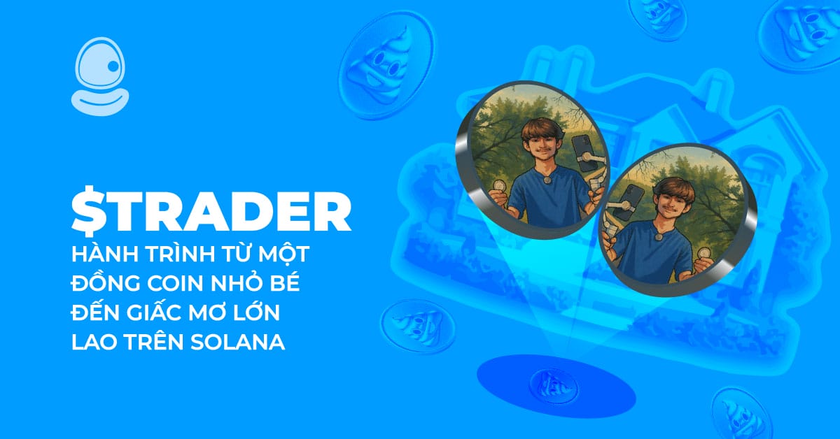 $TRADER: Hành trình từ một đồng coin nhỏ bé đến giấc mơ lớn lao trên solana 1 $TRADER: Hành trình từ một đồng coin nhỏ bé đến giấc mơ lớn lao trên solana