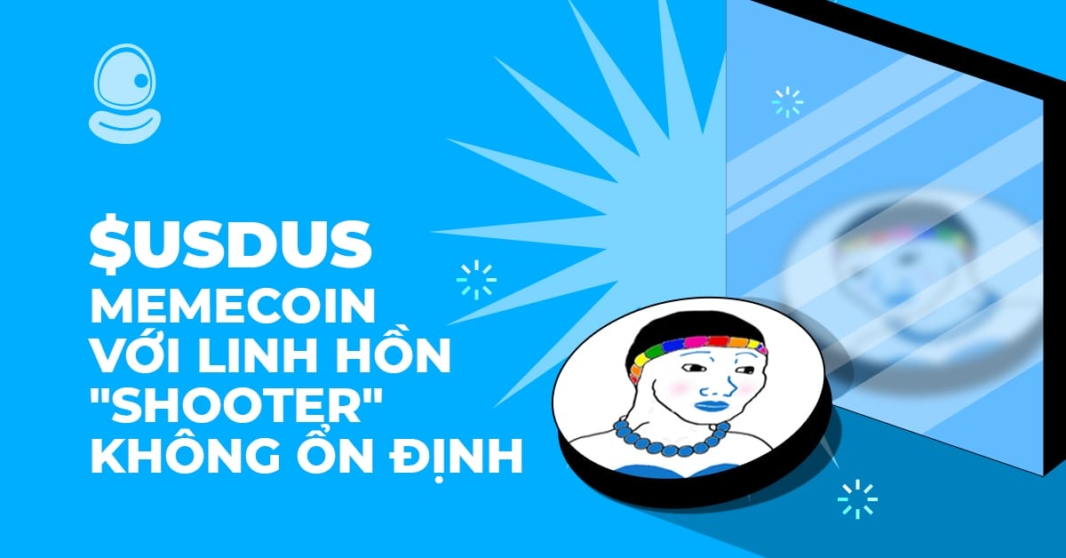 $USDUS: Memecoin với linh hồn "Shooter" không ổn định 1 $USDUS: Memecoin với linh hồn "Shooter" không ổn định
