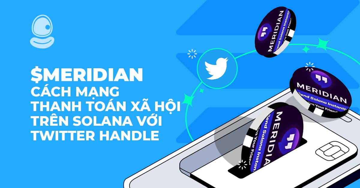 $MERIDIAN: Cách mạng Thanh toán Xã hội trên Solana với Twitter Handle