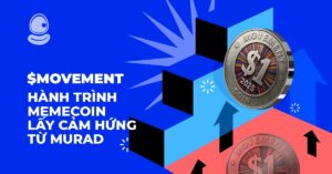$MOVEMENT: Hành trình memecoin lấy cảm hứng từ Murad