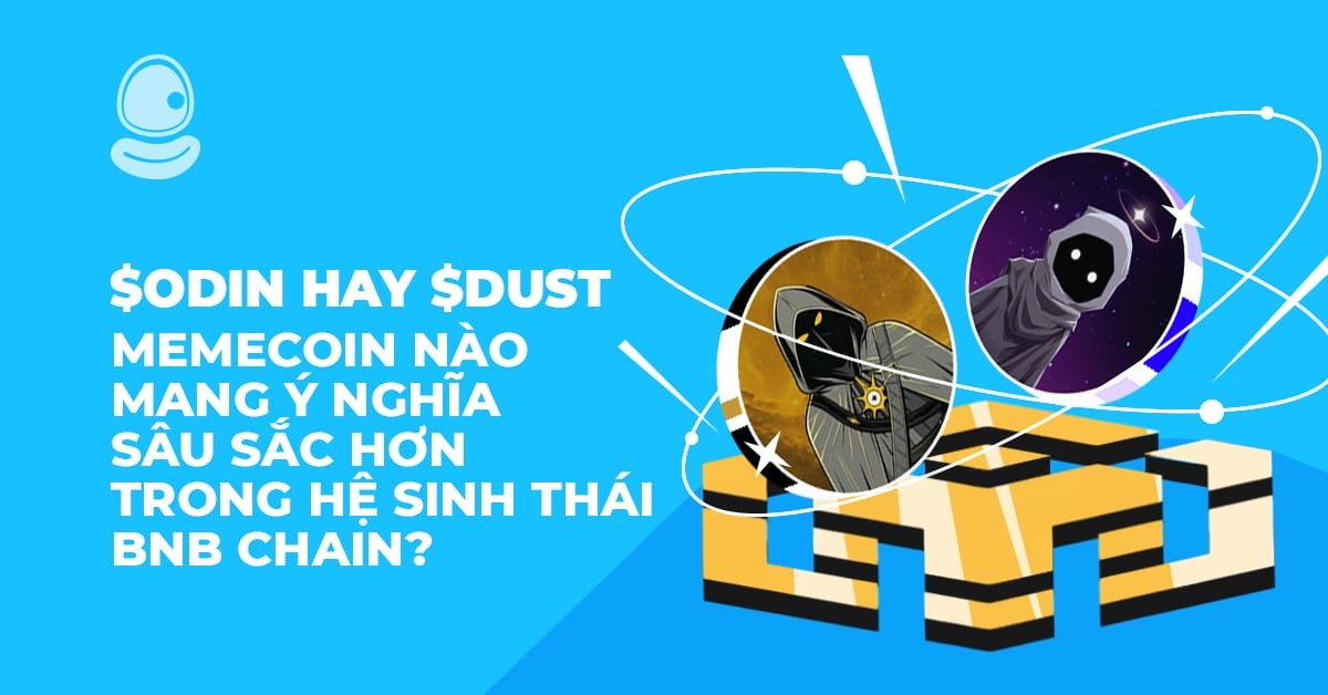 $ODIN hay $DUST: Memecoin nào mang ý nghĩa sâu sắc hơn trong hệ sinh thái BNB Chain?