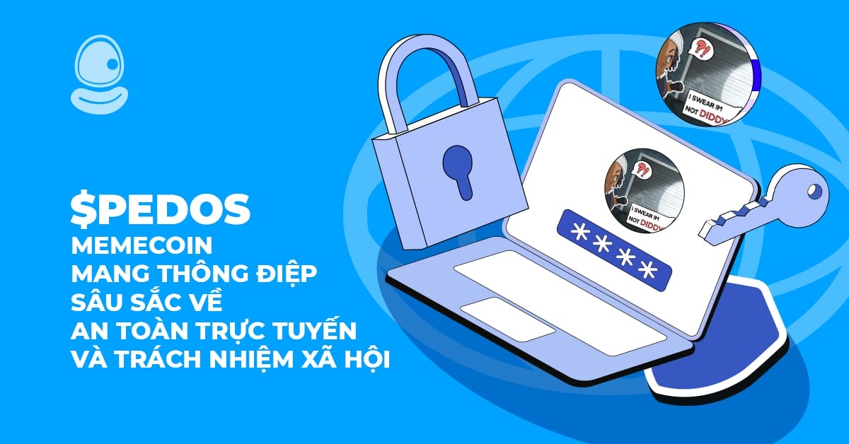 $PEDOS: Memecoin mang thông điệp sâu sắc về an toàn trực tuyến và trách nhiệm xã hội 1 $PEDOS: Memecoin mang thông điệp sâu sắc về an toàn trực tuyến và trách nhiệm xã hội